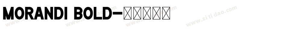 Morandi Bold字体转换